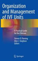 Organization and management of IVF units : a practical guide for the clinician [E-Book] /