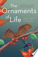 The ornaments of life : coevolution and conservation in the tropics [E-Book] /
