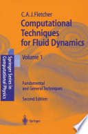 Computational Techniques for Fluid Dynamics 1 [E-Book] : Fundamental and General Techniques /