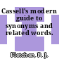 Cassell's modern guide to synonyms and related words.