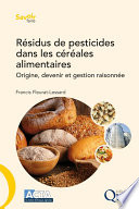 Résidus de pesticides dans les céréales alimentaires : Origine, devenir et gestion raisonnée [E-Book] /