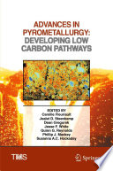 Advances in Pyrometallurgy [E-Book] : Developing Low Carbon Pathways  /
