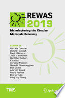 REWAS 2019 [E-Book] : Manufacturing the Circular Materials Economy /