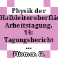 Physik der Halbleiteroberfläche Arbeitstagung. 14: Tagungsbericht : Binz, 04.04.1983-09.04.1983.