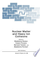 Nuclear Matter and Heavy Ion Collisions [E-Book] : Proceedings of a NATO Advanced Research Workshop on Nuclear Matter and Heavy Ion Collisions, held February 7–16, 1989, in Les Houches, France /