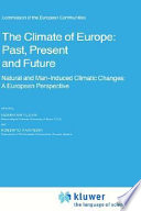 The Climate of Europe : past, present and future : natural and man-induced climate changes : a European perspective /