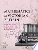 Mathematics in Victorian Britain [E-Book] /
