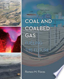 Coal and coalbed gas : fueling the future [E-Book] /