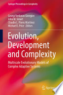 Evolution, Development and Complexity [E-Book] : Multiscale Evolutionary Models of Complex Adaptive Systems /