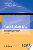 Applied Informatics [E-Book] : 5th International Conference, ICAI 2022, Arequipa, Peru, October 27-29, 2022, Proceedings /