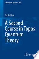 A Second Course in Topos Quantum Theory [E-Book] /