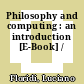 Philosophy and computing : an introduction [E-Book] /