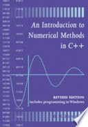 An introduction to numerical methods in C plus-plus / . H. Flowers