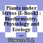 Plants under Stress [E-Book] : Biochemistry, Physiology and Ecology and their Application to Plant Improvement /