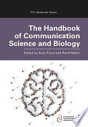 The handbook of communication science and biology [E-Book] /