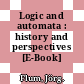 Logic and automata : history and perspectives [E-Book] /