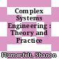 Complex Systems Engineering : Theory and Practice [E-Book]