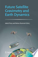 Future Satellite Gravimetry and Earth Dynamics [E-Book] /