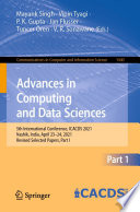 Advances in Computing and Data Sciences [E-Book] : 5th International Conference, ICACDS 2021, Nashik, India, April 23-24, 2021, Revised Selected Papers, Part I /