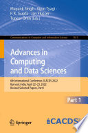 Advances in Computing and Data Sciences [E-Book] : 6th International Conference, ICACDS 2022, Kurnool, India, April 22-23, 2022, Revised Selected Papers, Part I /