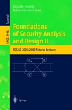 Foundations of Security Analysis and Design II [E-Book] : FOSAD 2001/2002 Tutorial Lectures /