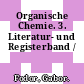 Organische Chemie. 3. Literatur- und Registerband /
