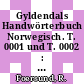 Gyldendals Handwörterbuch Norwegisch. T. 0001 und T. 0002 : T. 1 : Norwegisch - Deutsch T. 2 : Deutsch - Norwegisch.