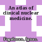 An atlas of clinical nuclear medicine.