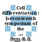 Cell differentiation : [seventeenth symposium of the Society for Experimental Biology was held in Edinburgh from 3 to 8 September 1962 /