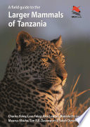 A field guide to the larger mammals of Tanzania [E-Book] /
