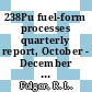 238Pu fuel-form processes quarterly report, October - December 1982 : [E-Book]