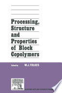 Processing, Structure and Properties of Block Copolymers [E-Book] /