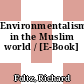 Environmentalism in the Muslim world / [E-Book]