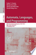 Automata, Languages, and Programming [E-Book] : 40th International Colloquium, ICALP 2013, Riga, Latvia, July 8-12, 2013, Proceedings, Part I /