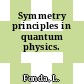 Symmetry principles in quantum physics.