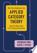 An invitation to applied category theory : seven sketches in compositionality [E-Book] /