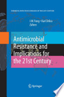 Antimicrobial Resistance and Implications for the Twenty-First Century [E-Book] /