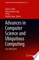 Advances in Computer Science and Ubiquitous Computing [E-Book] : CSA-CUTE 2019 /