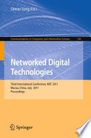 Networked Digital Technologies [E-Book] : Third International Conference, NDT 2011, Macau, China, July 11-13, 2011. Proceedings /