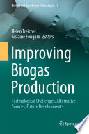 Improving Biogas Production [E-Book] : Technological Challenges, Alternative Sources, Future Developments /