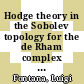 Hodge theory in the Sobolev topology for the de Rham complex [E-Book] /