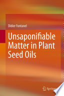 Unsaponifiable Matter in Plant Seed Oils [E-Book] /