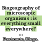 Biogeography of microscopic organisms : is everything small everywhere? [E-Book] /