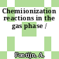 Chemiionization reactions in the gas phase /