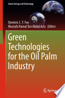Green Technologies for the Oil Palm Industry [E-Book] /