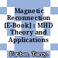 Magnetic Reconnection [E-Book] : MHD Theory and Applications /