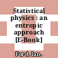Statistical physics : an entropic approach [E-Book] /