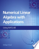 Numerical linear algebra with applications : using matlab [E-Book] /