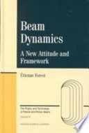 Beam dynamics : a new attitude and framework /
