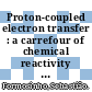 Proton-coupled electron transfer : a carrefour of chemical reactivity traditions [E-Book] /